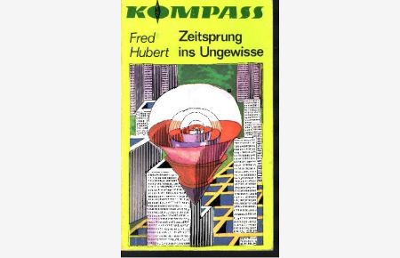 Zeitsprung ins Ungewisse  - Kompaß-Bücherei Band 190 - Wissenschaftlich-phantastischer Roman