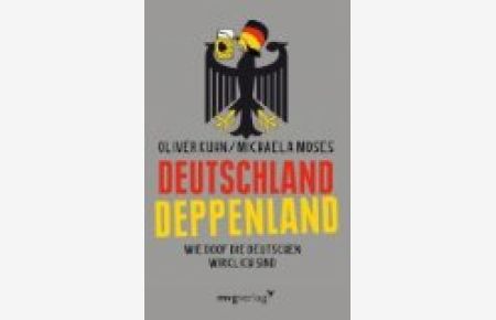 Deutschland Deppenland : wie doof die Deutschen wirklich sind.   - Oliver Kuhn/Michaela Moses