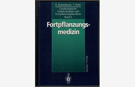 Gynäkologische Endokrinologie und Fortpflanzungsmedizin. Band 2: Fortpflanzungsmedizin. (2. Band).