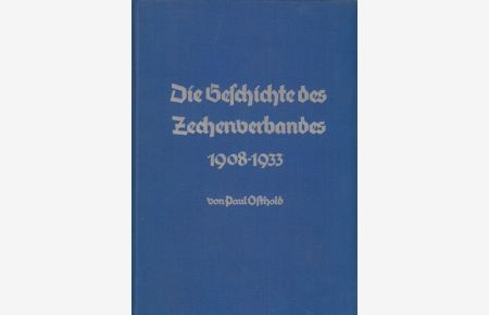 Die Geschichte des Zechenverbandes 1908 - 1933.   - Ein Beitrag zur deutschen Sozialgeschichte.