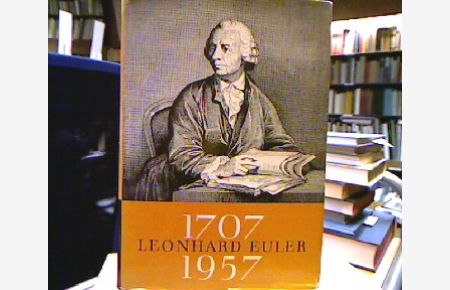 Sammelband der zu Ehren des 250. Geburtstages Leonard Eulers der Deutschen Akademie der Wissenschaften zu Berlin vorgelegten Abhandlungen.   - Unter verantwortlicher Redaktion von Kurt Schröder.