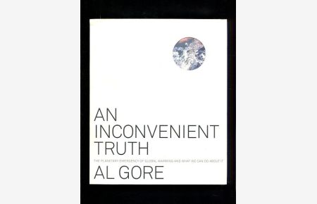 An incovenient truth  - The planetary emergency of global warming and what we can do about it