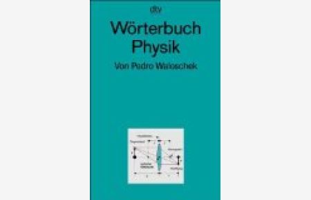 Wörterbuch Physik.   - von, dtv ; 32512