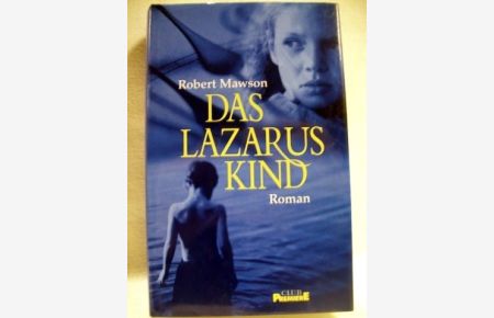 Das Lazarus-Kind  - Roman / Robert Mawson. Dt. von Kristian Lutze