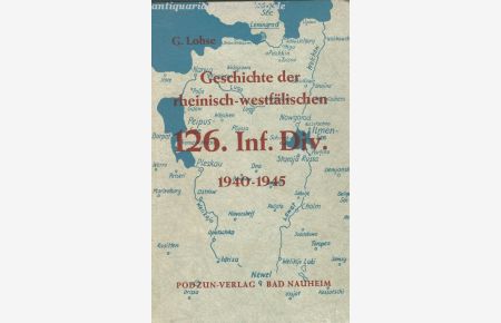 Geschichte der rheinisch-westfälischen 126. Infantrie-Division. 1940-1945.