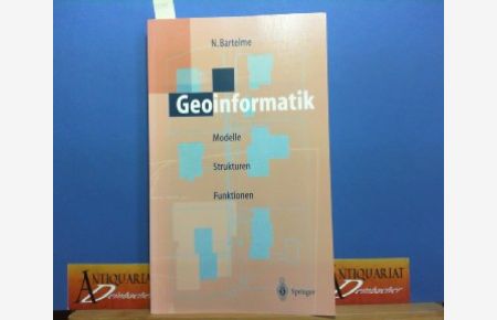 Geoinformatik - Modelle, Strukturen, Funktionen.