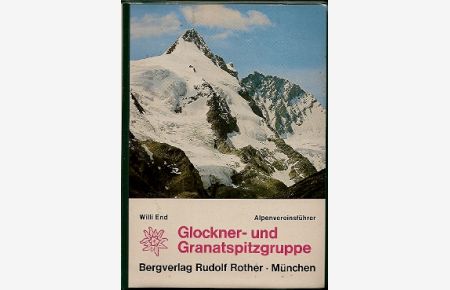 Glockner- und Granatspitzgruppe - Alpenvereinsführer.   - Ein Führer für Täler, Hütten und Berge. Mit einer Auswahl der empfehlenswerten Skihochtourenziele.
