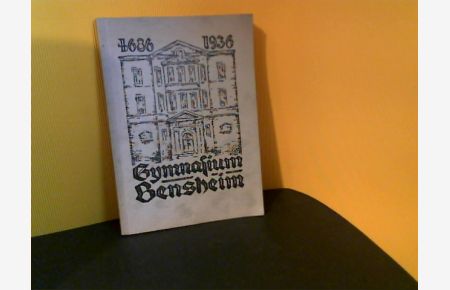 Festschrift zur 250-Jahrfeier des Gymnasiums Bensheim a. d. Bergstr. , 1686-1936.   - [Vorw.: H. Breidenbach]