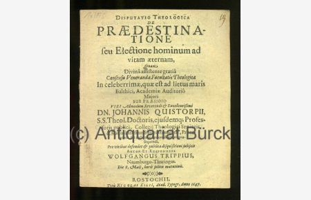 Disputatio theologica de praedestinatione seu electione hominum ad vitam aeternam (. . ). Sub praesidio (. . . ) Johannis Quistorpii [Text Latein].
