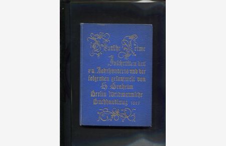 Deutsche Reime. Inschriften des 15. Jahrhunderts und der folgenden gesammelt v. H. Draheim.