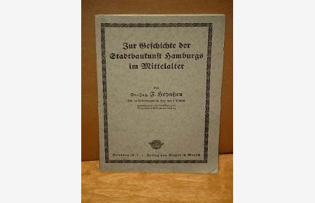 Zur Geschichte der Stadtbaukunst Hamburgs im Mittelalter. ( Eingeleitet von W. Melhop und H. Breßlau - herausgegeben mit Unterstützung der Bürgermeister-Kellinghusen-Stiftung ).