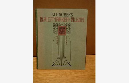 Schaubeks illustriertes Briefmarken-Album. Neue Klein-Quart-Ausgabe für Anfangssammler.