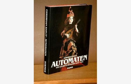 Automaten. Das goldene Zeitalter, 1848 - 1914. Aus dem Englischen übersetzt von Christoph Baker.