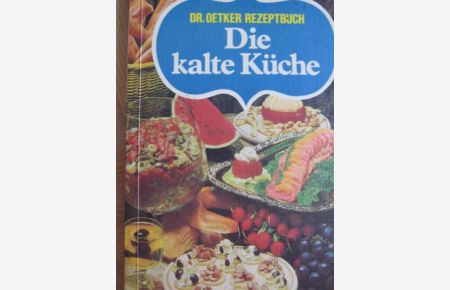 Dr. Oetker Rezeptbuch Die kalte Küche