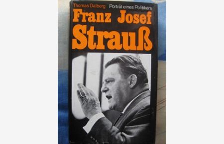 Franz Josef Strauß Porträt eines Politikers
