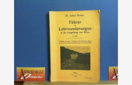 Führer für Lehrwanderungen in die Umgebung von Wien - Heft 2: Döbling, Krapfenwaldl, Koblenz, Kaasgraben, Sievering, Hermannskogel, Krotenbachtal.