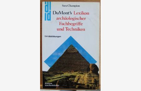DuMont's Lexikon archäologischer Fachbegriffe und Techniken.   - [Aus d. Engl. u. mit Erg. vers. von Joachim Rehork], DuMont-Taschenbücher ; 116