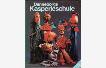 Kasperleschule, für grosse und kleine Puppenspieler mit vielen kurzen und langen Stücken. von Maria Heinrich Denneberg