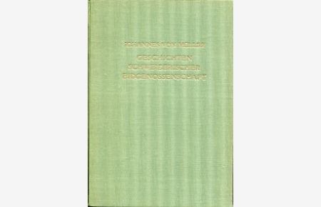 Geschichten schweizerischer Eidgenossenschaft, 1. Buch. Mit Ergänzungen von Robert Glutz-Blozheim und Johann Jakob Hottinger.