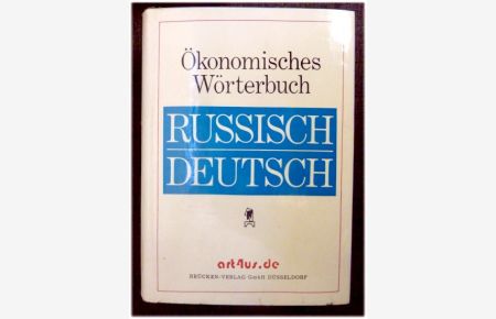 Ökonomisches Wörterbuch Russisch-Deutsch. Mit rund 50. 000 Fachbegriffen und einem Verzeichnis internationaler Wirtschafts- und Gewerkschaftsorganisationen.