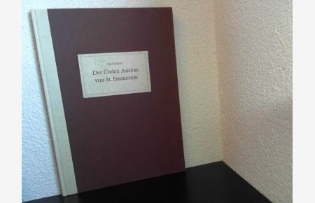 Der Codex Aureus von S[ank]t Emmeram : Die Restaurierung d. Cod. lat. 14000 d. Bayer. Staatsbibliothek München.