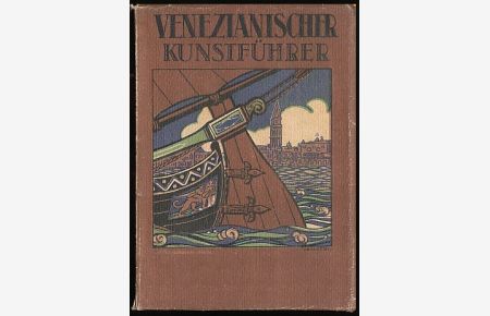 Venezianischer Kunstführer.   - Mit zahlreichen Abbildungen und 1 Faltkarte.