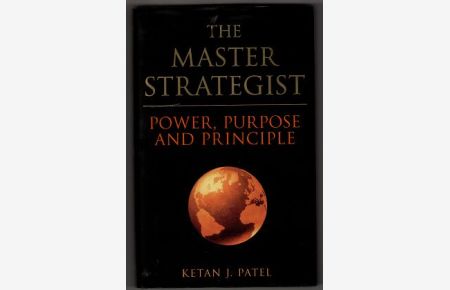 The master strategist : Power, Purpose and Principle.