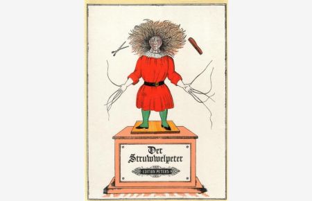 Der Struwwelpeter oder lustige Geschichten und drollige Bilder von Heinrich Hoffmann