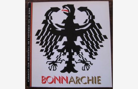 Bonnarchie.   - Almanach zum Presseball am 7. November 1975 in Bonn, zusammengestellt von Karl Heinz Kirchner.