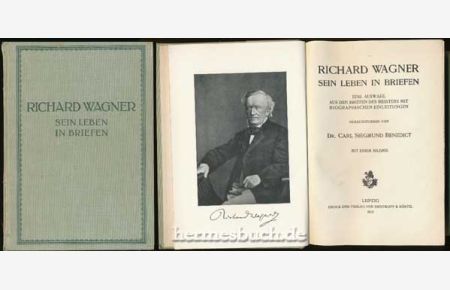 Richard Wagner.   - Sein Leben in Briefen. Eine Auswahl aus den Briefen des Meisters mit biographischen Einleitungen.