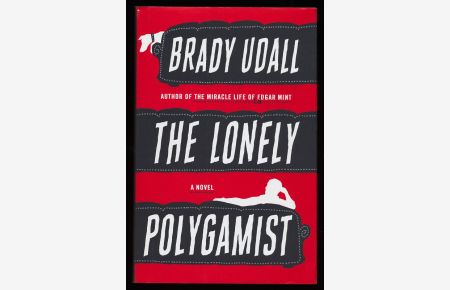 The Lonely Polygamist. A Novel.