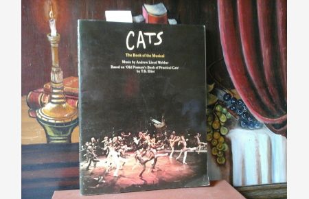 CATS. The Book of the Musical.   - Based on 'Old Possum's Book of Practical Cats' by T.S.Eliot.