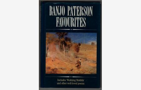 Banjo Paterson Favourites.   - Cover subtitle: Includes 'Waltzing Matilda' and other well-loved poems.