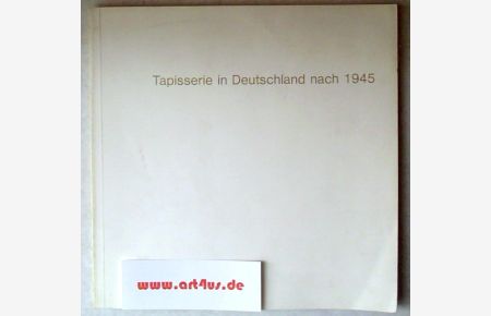 Tapisserie in Deutschland nach 1945 :  - Ausstellung im Bürgermeister Ludwig-Reichert-Haus und Pfalzbau Ludwigshafen : 12. Juni bis 20 Juli 1975