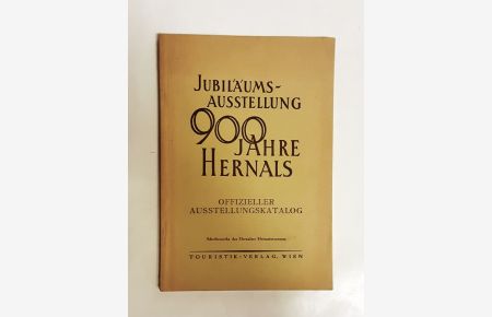 Jubiläumsausstellung 900 Jahre Hernals. Offizieller Ausstellungskatalog.