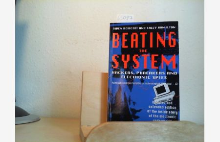 Beating the system.   - Hackers, phreakers and electronic spies.