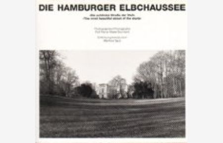 Die Hamburger Elbchaussee : die schönste Strasse der Welt.   - Photogr. Rolf Reiner Maria Borchard. Einf. Manfred Sack. [Ed. Axel Menges]