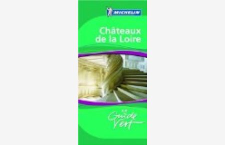 Michelin Chateaux de la Loire (Michelin Green Guides)