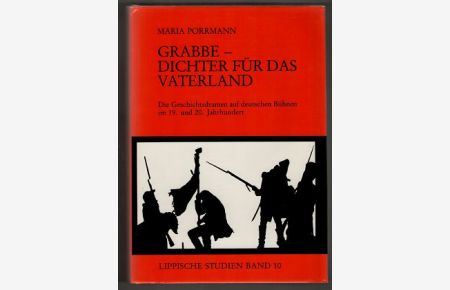 Grabbe - Dichter für das Vaterland : Die Geschichtsdramen auf deutschen Bühnen im 19. u. 20. Jh.   - Lippische Studien ; Bd. 10.