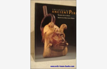 THE SPIRIT OF ANCIENT PERU. TREASURES FROM THE MUSEO ARQUEOLOGICO RAFAEL LARCO HERRERA,
