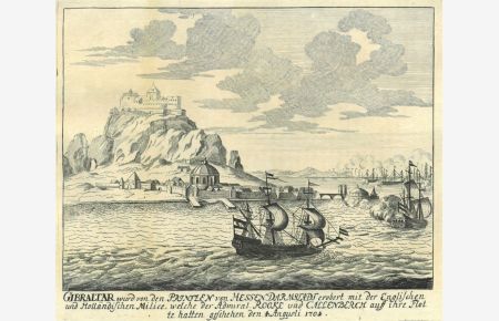 Gibraltar wurd von den Printzen von Hessen Darmstadt erobert . . . den 4. Augusti 1704. Ansicht vom Meer aus mit den belagernden Schiffen.