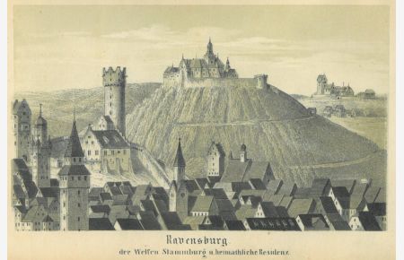 Die alte Rauenspurc (Ravensburg), das Stammschloß der Welfen, seine Umgebung und sein Geschlecht. Geschichtliche Nachrichten aus handschriftlichen Urkunden und gedruckten Schriften.