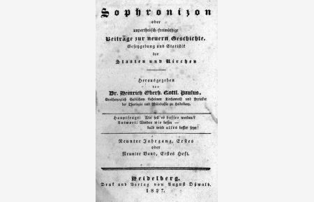 Sophronizon oder unpartheiisch=freimüthige Beiträge zur neuern Geschichte, Gesetzgebung und Statistik der Staaten und Kirchen.