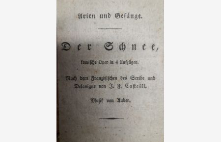 [Libretto] Der Schwur oder Die Falschmünzer, komische Oper in drei Aufzügen. Nach dem Französischen des Scribe, von Dr. Petit. Zur Musik von D. F. E. Auber