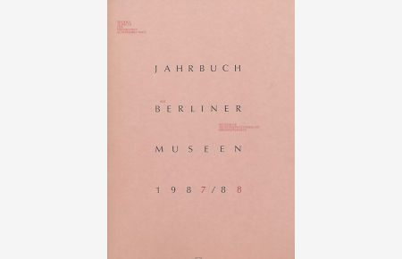 Jahrbuch der Berliner Museen 1987/88.   - Neue Folge. 29. / 30. Band.
