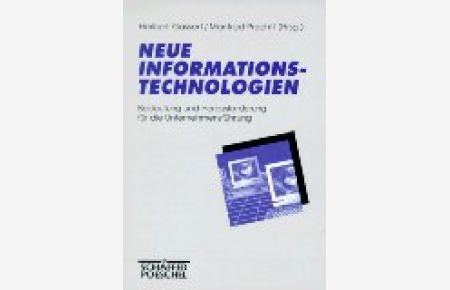 Neue Informationstechnologien : Bedeutung und Herausforderung für die Unternehmensführung.   - Herbert Gassert/Manfred Prechtl (Hrsg.)