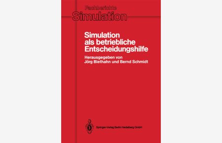 Fachberichte Simulation ; 6 [1]. , Methoden, Werkzeuge, Anwendungen  - Simulation als betriebliche Entscheidungshilfe