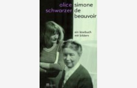 Simone de Beauvoir - Ein Lesebuch mit Bildern.
