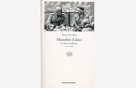Mussolini il duce. Lo Stato totalitario 1936-1940.   - Einaudi Tascabili 342.