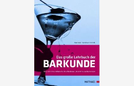 Das große Lehrbuch der Barkunde: Ein praktischer Leitfaden für Berufsbarkeeper, Barmeister und Barmanager [Gebundene Ausgabe] von Uwe Voigt